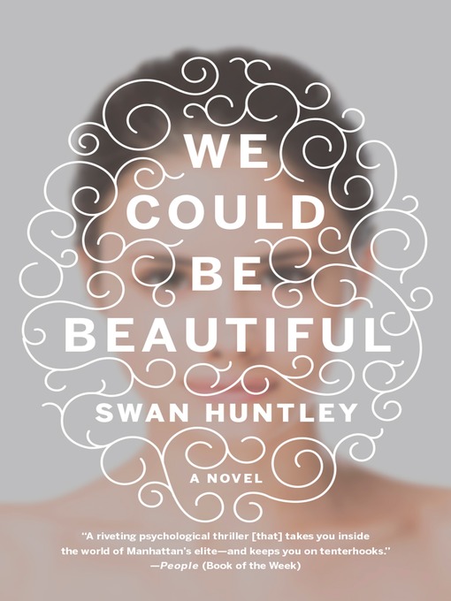 Title details for We Could Be Beautiful by Swan Huntley - Available